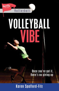 Title: Volleyball Vibe, Author: Karen Spafford-Fitz