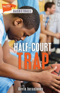 Title: Half-Court Trap, Author: Kevin heronJones