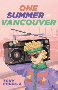 Title: One Summer in Vancouver, Author: Tony Correia
