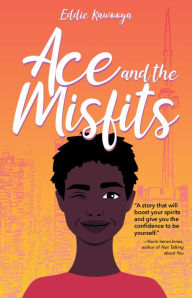 Title: Ace and the Misfits, Author: Eddie Kawooya