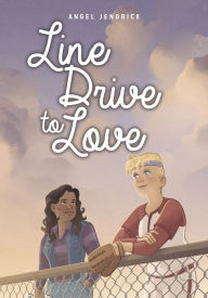 Title: Line Drive to Love, Author: Angel Jendrick