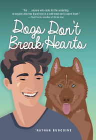 Title: Dogs Don't Break Hearts, Author: 'Nathan Burgoine