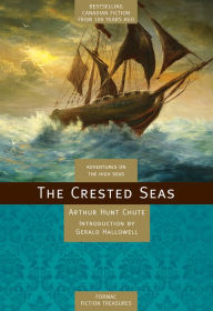 Title: XThe Crested Seas, Author: Arthur Hunt XChute