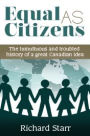 XEqual as Citizens: The tumultuous and troubled history of a great Canadian idea