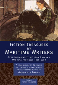 Title: XFiction Treasures by Maritime Writers: Best-selling novelists of Canada?s Maritime provinces 1860-1950, Author: Gwendolyn XDavies