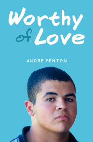 Title: Worthy of Love, Author: Andre Fenton