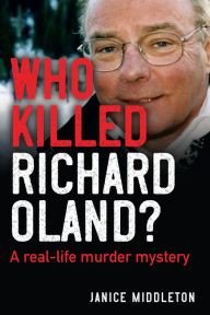 Download ebook free english Who Killed Richard Oland?: A real-life murder mystery 9781459507241 by Janice Middleton