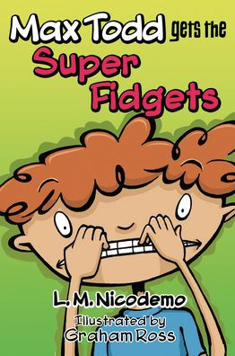 Max Todd Gets the Super Fidgets