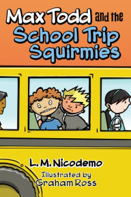 Title: Max Todd and the School Trip Squirmies, Author: L. M. Nicodemo