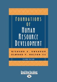 Title: Foundations of Human Resource Development: Second Edition (Large Print 16pt [volume 2 of 2]), Author: Elwood F Holton III