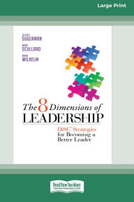 Title: The 8 Dimensions of Leadership: Disc Strategies for Becoming a Better Leader (Large Print 16pt), Author: Mark Scullard