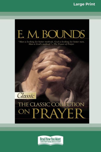 E.M. Bounds: Classic Collection on Prayer (Large Print 16pt) [Volume 2 of 2]