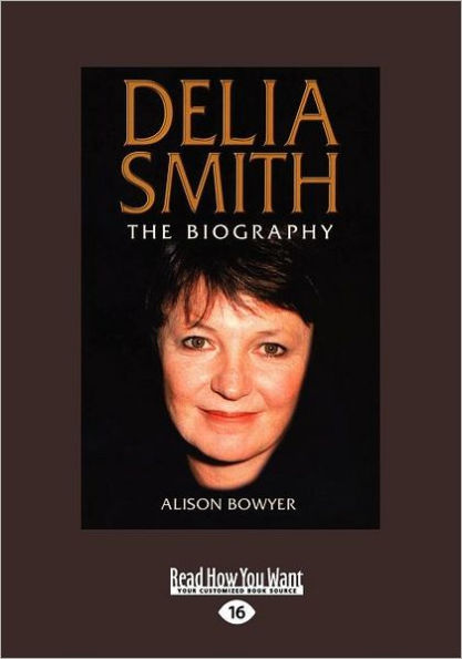 Delia Smith: The Biography (Large Print 16pt)