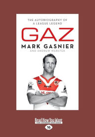 Gaz: The Autobiography of a League Legend (Large Print 16pt)