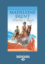 Title: Merlin's Keep (Large Print 16pt), Author: Madeleine Brent