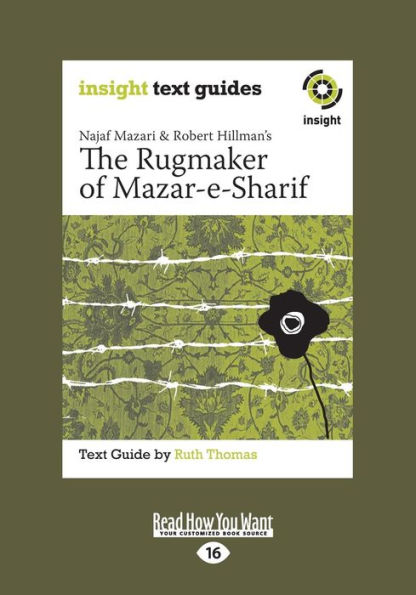 The Rugmaker of Mazar-E-Sharif: Insight Text Guide (Large Print 16pt)