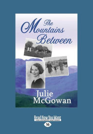 Title: The Mountains Between (Large Print 16pt), Author: Julie McGowan