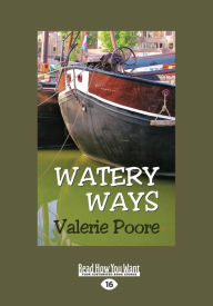 Title: Watery Ways (Large Print 16pt), Author: Valerie Poore