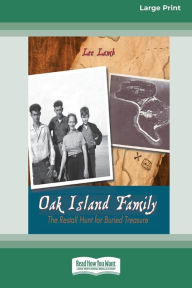 Title: Oak Island Family: The Restall Hunt for Buried Treasure (Large Print 16pt), Author: Lee Lamb