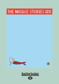 Title: The Middle Stories (Large Print 16pt), Author: Sheila Heti