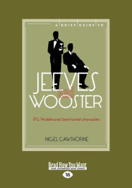 Title: A Brief Guide to Jeeves and Wooster (Large Print 16pt), Author: Nigel Cawthorne