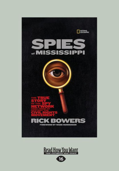 Spies of Mississippi: The True Story of the Spy Network that Tried to Destroy the Civil Rights Movement (Large Print 16pt)