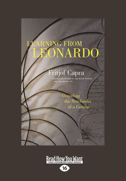Learning from Leonardo: Decoding the Notebooks of a Genius (Large Print 16pt)