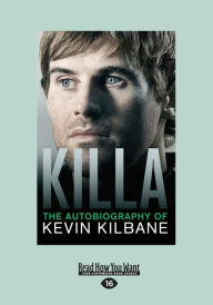 Killa: The Autobiography of Kevin Kilbane (Large Print 16pt)