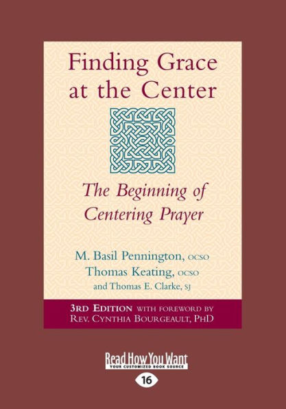 Finding Grace at the Center: The Beginning of Centering Prayer (Large Print 16pt)