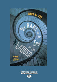 Title: The Name at the End of the Ladder (Large Print 16pt), Author: Elena de Roo