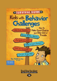 Title: The Survival Guide for Kids with Behavior Challenges: How to Make Good Choices and Stay Out of Trouble (Revised & Updated Edition) (Large Print 16pt), Author: Marjorie Lisovskis