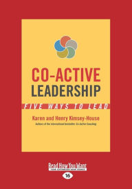 Title: Co-Active Leadership: Five Ways to Lead (Large Print 16pt), Author: Karen Kimsey-House