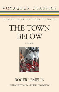 Title: The Town Below, Author: Roger Lemelin