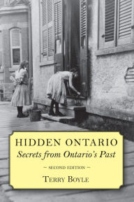 Title: Hidden Ontario: Secrets from Ontario's Past, Author: Terry Boyle