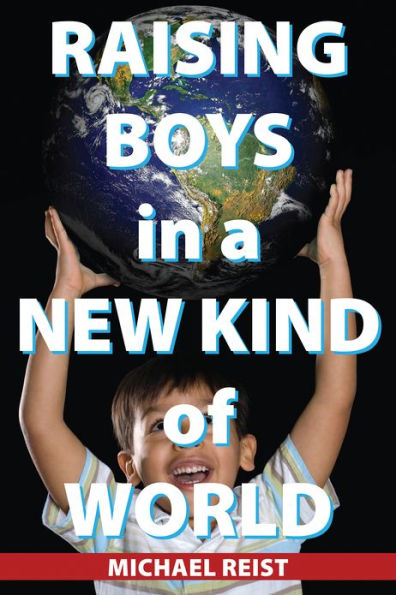 Raising Boys a New Kind of World