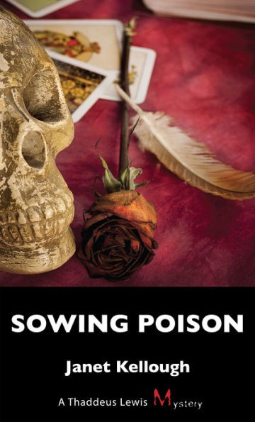 Sowing Poison: A Thaddeus Lewis Mystery