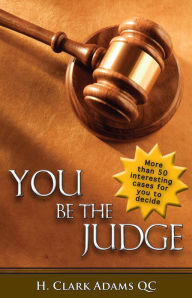 Title: You Be the Judge, Author: H. Clark Adams QC