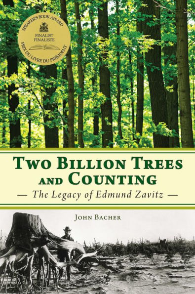 Two Billion Trees and Counting: The Legacy of Edmund Zavitz