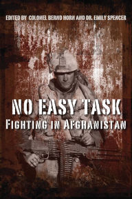 Title: No Easy Task: Fighting in Afghanistan, Author: Bernd  Horn