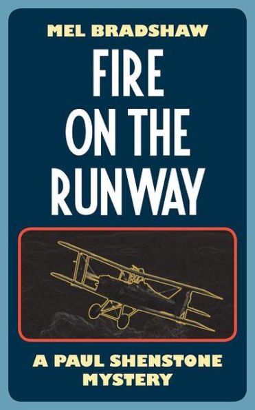 Fire on the Runway: A Paul Shenstone Mystery
