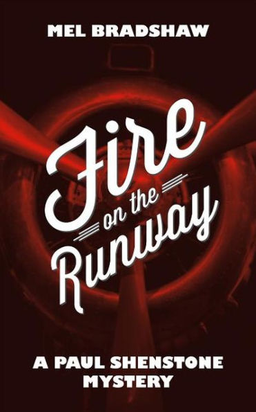 Fire on the Runway: A Paul Shenstone Mystery