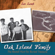 Title: Oak Island Family: The Restall Hunt for Buried Treasure, Author: Lee Lamb