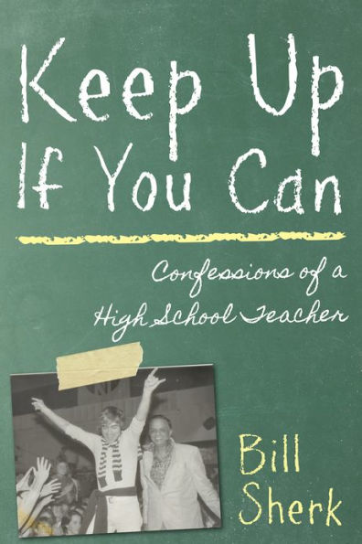 Keep Up If You Can: Confessions of a High School Teacher