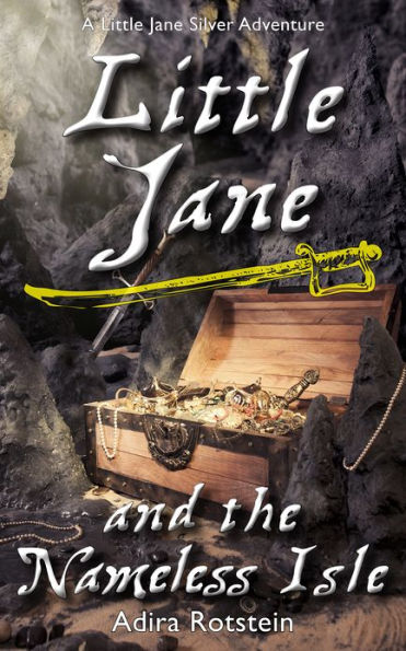 Little Jane and the Nameless Isle: A Silver Adventure