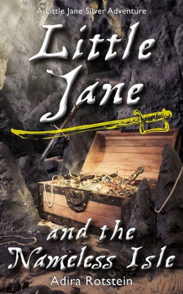 Little Jane and the Nameless Isle: A Silver Adventure