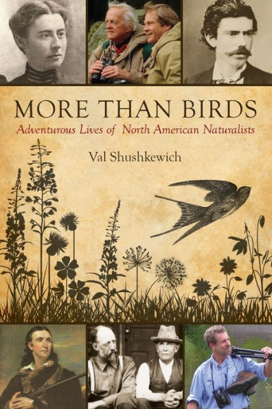 More Than Birds: Adventurous Lives of North American Naturalists