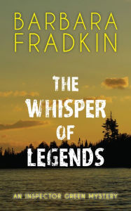 Title: The Whisper of Legends: An Inspector Green Mystery, Author: Barbara Fradkin