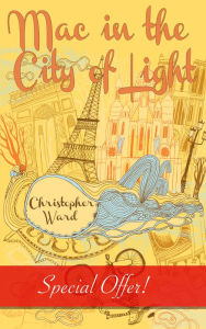 Title: Mac in the City of Light, Author: Christopher Ward