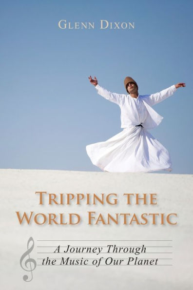 Tripping the World Fantastic: A Journey Through Music of Our Planet