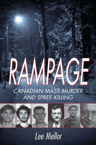 Rampage: Canadian Mass Murder and Spree Killing